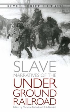 Slave Narratives Of The Underground Railroad by Christine Rudisel