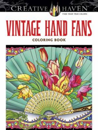 Creative Haven Vintage Hand Fans Coloring Book by MARTY NOBLE