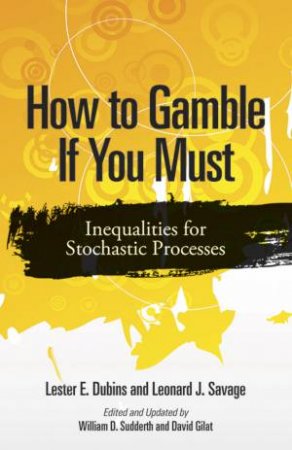 How to Gamble If You Must by LESTER E. DUBINS