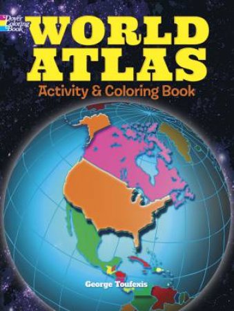 World Atlas Activity and Coloring Book by GEORGE TOUFEXIS