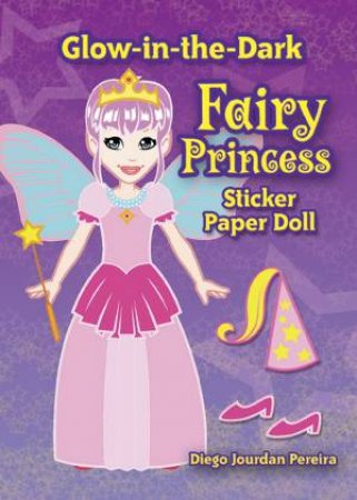 Glow-in-the-Dark Fairy Princess Sticker Paper Doll by DIEGO J PEREIRA