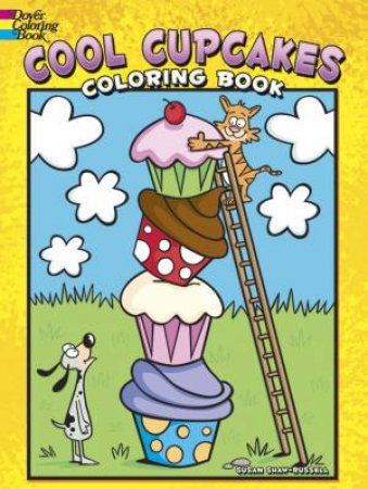 Cool Cupcakes Coloring Book by SUSAN SHAW-RUSSELL