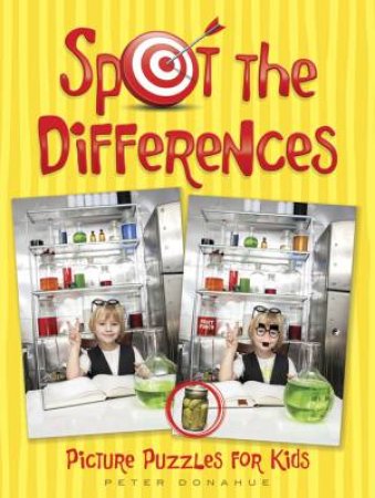 Spot the Differences Picture Puzzles for Kids by Peter Donahue