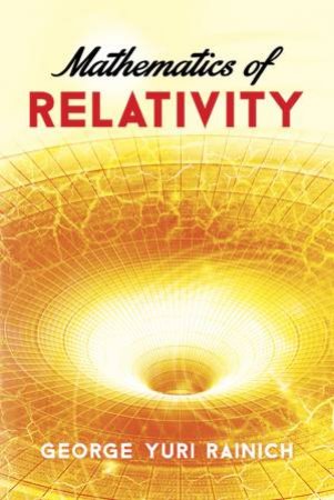 Mathematics of Relativity by GEORGE Y RAINICH