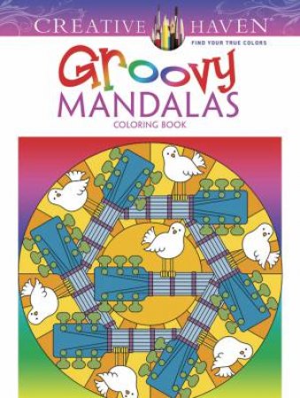 Groovy Mandalas Adult Coloring Book by Shala Kerrigan