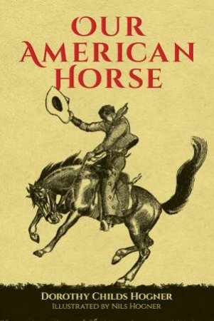 Our American Horse by DOROTHY C HOGNER