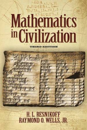 Mathematics in Civilization, Third Edition by HOWARD L. RESNIKOFF