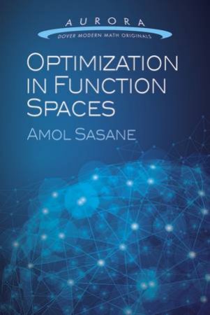 Optimization in Function Spaces by AMOL SASANE