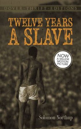 Twelve Years A Slave by Solomon Northup