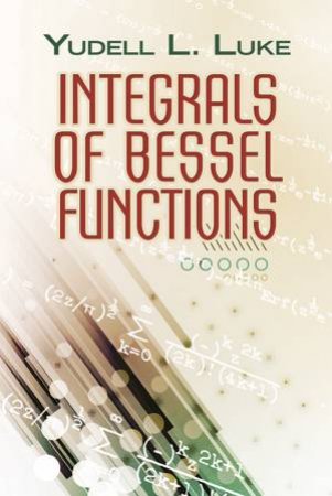 Integrals of Bessel Functions by YUDELL L LUKE