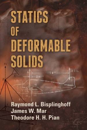 Statics of Deformable Solids by RAYMOND L BISPLINGHOFF