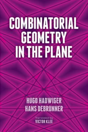 Combinatorial Geometry in the Plane by HUGO HADWIGER