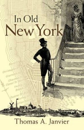 In Old New York by THOMAS A JANVIER