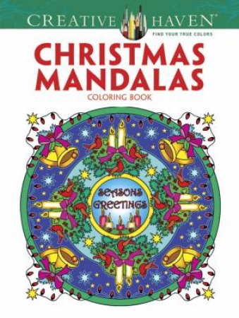 Creative Haven Christmas Mandalas Coloring Book by MARTY NOBLE