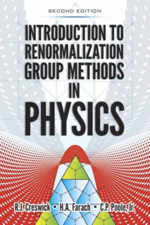 Introduction To Renormalization Group Methods In Physics by R. J. Creswick