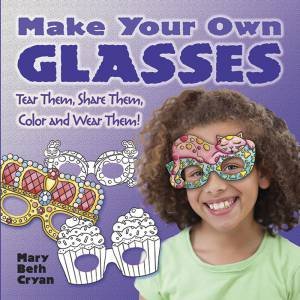 Make Your Own Glasses by MARY BETH CRYAN