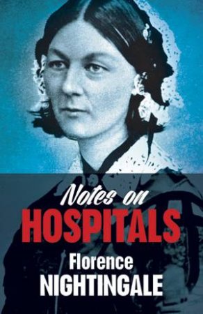 Notes on Hospitals by FLORENCE NIGHTINGALE