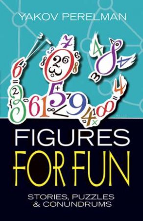 Figures for Fun by YAKOV PERELMAN