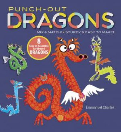 Punch-Out Dragons Mix and Match! Sturdy and Easy to Make! by EMMANUEL CHARLES