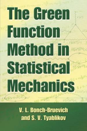 Green Function Method in Statistical Mechanics by V.L. BONCH-BRUEVICH