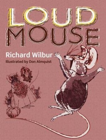 Loudmouse by RICHARD WILBUR