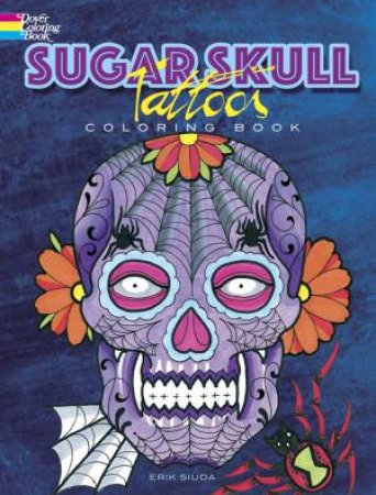 Sugar Skull Tattoos Coloring Book by ERIK SIUDA