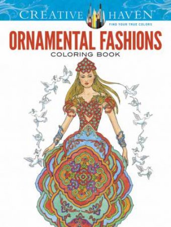 Ornamental Fashions Adult Coloring Book by Ming-Ju Sun