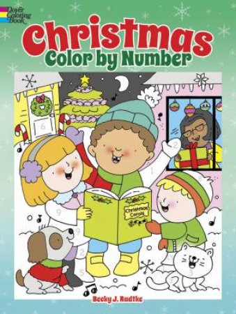 Christmas Color by Number by BECKY J. RADTKE