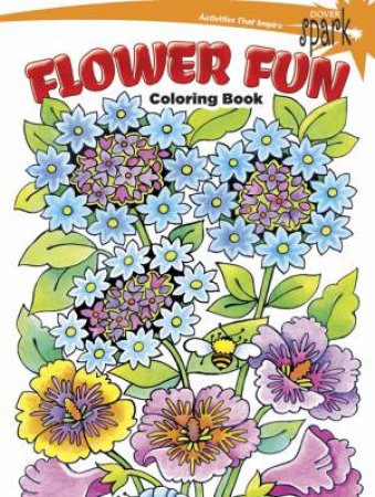 SPARK  Flower Fun Coloring Book by MAGGIE SWANSON