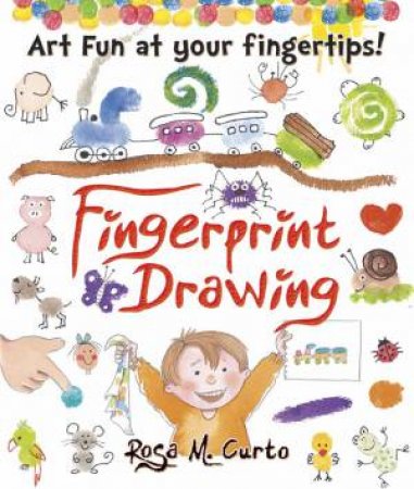 Fingerprint Drawing Art Fun at Your Fingertips! by ROSA M CURTO