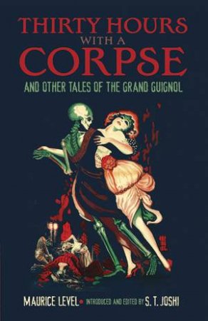 Thirty Hours with a Corpse by MAURICE LEVEL