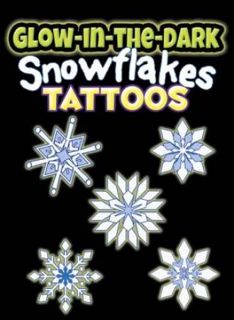 Glow-in-the-Dark Tattoos Snowflakes by CHRISTY SHAFFER