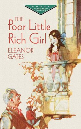 Poor Little Rich Girl by ELEANOR GATES