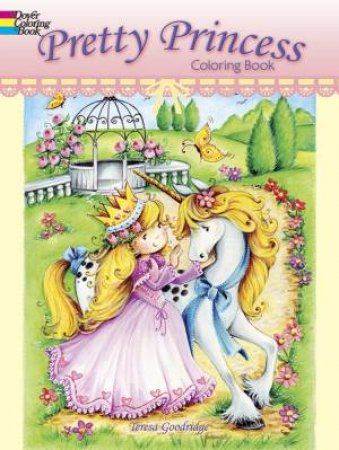 Pretty Princess Coloring Book by TERESA GOODRIDGE