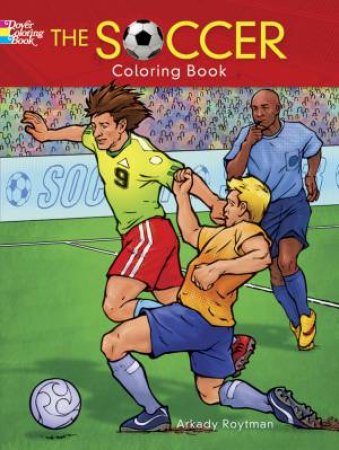 Soccer Coloring Book by ARKADY ROYTMAN