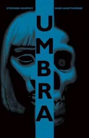 Umbra by Stephen Murphy