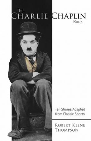 Charlie Chaplin Book by ROBERT K THOMPSON