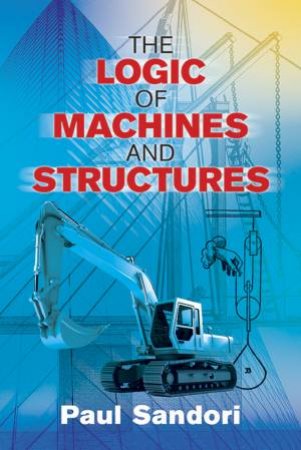 Logic of Machines and Structures by PAUL SANDORI