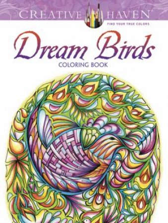 Creative Haven Dream Birds Coloring Book by MIRYAM ADATTO