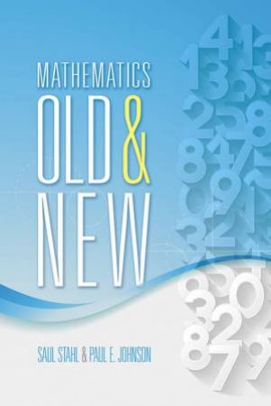 Mathematics Old and New by SAUL STAHL