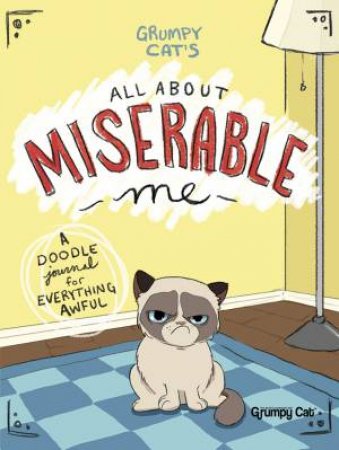 Grumpy Cat's All About Miserable Me by JIMI BONOGOFSKY-GRONSETH