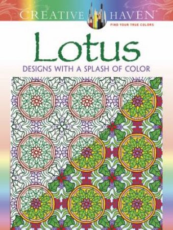 Creative Haven Lotus: Designs with a Splash of Color by ALBERTA HUTCHINSON