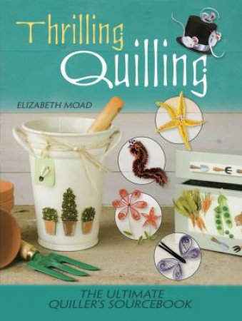 Thrilling Quilling by ELIZABETH MOAD