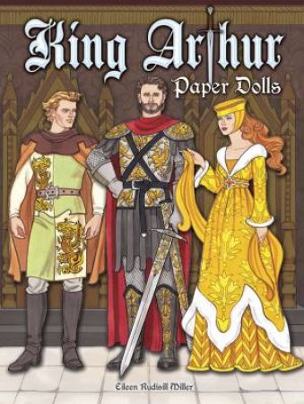 King Arthur Paper Dolls by EILEEN RUDISILL MILLER