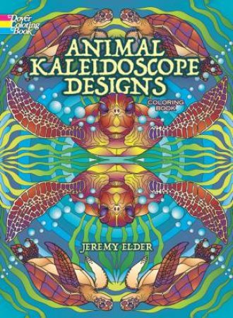 Animal Kaleidoscope Designs Coloring Book by Jeremy Elder 