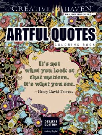 Creative Haven Deluxe Edition Artful Quotes Coloring Book by LINDSEY BOYLAN