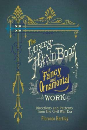 Ladies' Hand Book of Fancy and Ornamental Work by FLORENCE HARTLEY