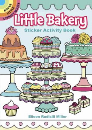 Little Bakery Sticker Activity Book by EILEEN RUDISILL MILLER