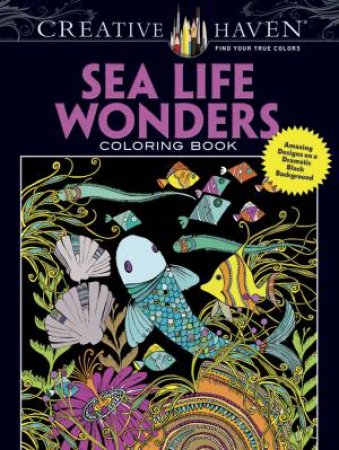 Creative Haven Sea Life Wonders Coloring Book by LINDSEY BOYLAN