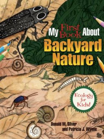 My First Book About Backyard Nature by WYNNE / SILVER